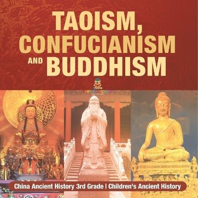 Taoism, Confucianism and Buddhism - China Ancient History 3rd Grade Children's Ancient History - Baby Professor - cover