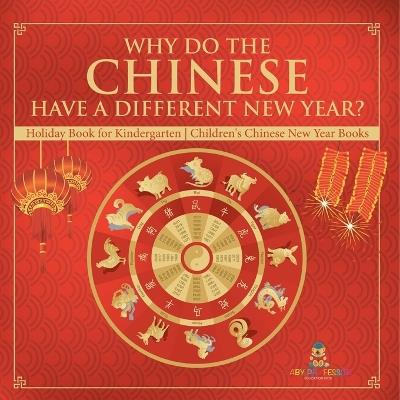 Why Do The Chinese Have A Different New Year? Holiday Book for Kindergarten Children's Chinese New Year Books - Baby Professor - cover