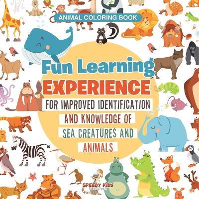Animal Coloring Book. Fun Learning Experience for Improved Identification and Knowledge of Sea Creatures and Animals. Coloring and How to Draw Templates for Relaxation - Jupiter Kids - cover