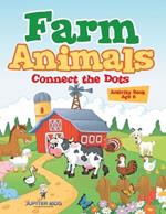 Farm Animals: Connect the Dots Activity Book Age 6