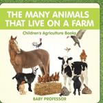 The Many Animals That Live on a Farm - Children's Agriculture Books