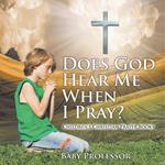 Does God Hear Me When I Pray? - Children's Christian Prayer Books