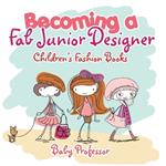 Becoming a Fab Junior Designer Children's Fashion Books