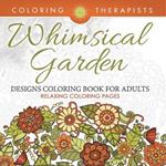 Whimsical Garden Designs Coloring Book For Adults - Relaxing Coloring Pages