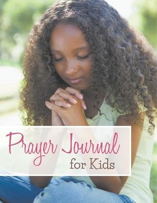 Prayer Journal For Kids - Speedy Publishing LLC - cover