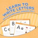 Learn To Write Letters With Guidelines Grades Pk-1