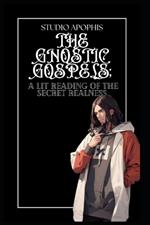 The Gnostic Gospels;: A Lit Reading of the Secret Realness