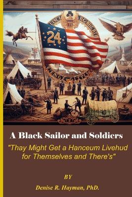 Ibs A Black Sailor and Soldiers: "Thay Might Get A Hanceum Livehud For Themselves And There's"