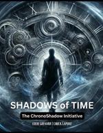 SHADOWS of TIME: The ChronoShadow Initiative