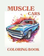Muscle Cars: Classic Vintage Sport Cars & Trucks Coloring Book For Adults & Kids With Scenic Beauty & Aesthetic Backgrounds