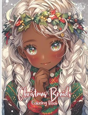 Christmas Braids Coloring Book: Cute Braided Hairstyles To Color For The Holiday Season - Maria Zoe West - cover