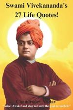 Swami Vivekananda's 27 Life Quotes!: Change Your Life Forever