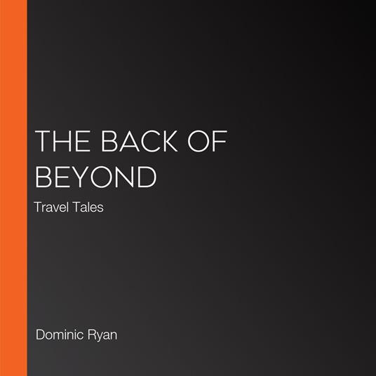 Back Of Beyond, The