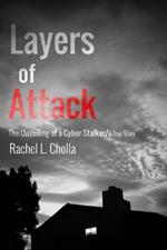 Layers of Attack: The Unveiling of a Cyber-Stalker