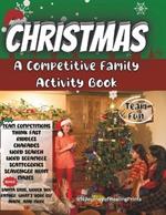 Christmas: A Competitive Family Activity Book Filled with Team Games: Compete and Laugh: Fun, Challenging, and Family-Oriented Activities for Everyone, Large Print, Group Games