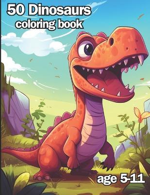50 dinosaurs coloring book: various 50 dinosaurs coloring book for kids - Taeeun Oh - cover