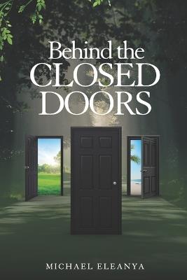 Behind The Closed Doors - Michael Eleanya - cover