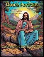Divine Portraits: Coloring the Spirit of Christ