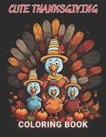 Cute Thanksgiving Coloring Book For Kids: 100+ High-Quality and Unique Coloring Pages For All Fans