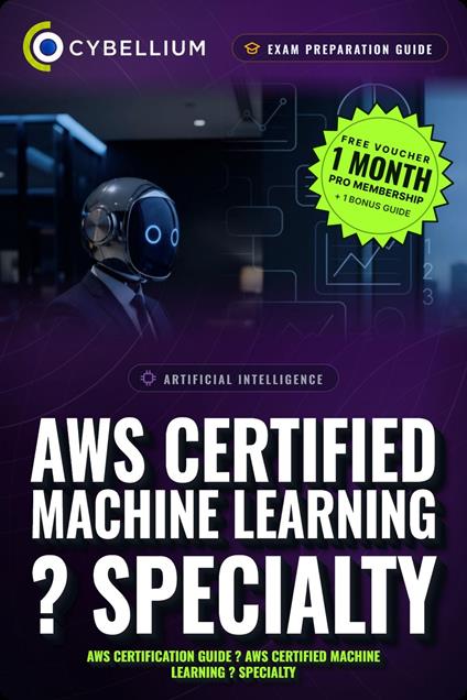 AWS Certified Machine Learning ? Specialty
