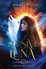 Elusive Luna: Book One of the Eluded Series