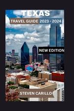 A Comprehensive Guide to Unveiling the Lone Star State: From Planning to Adventure, Culinary Delights to Local Celebrations [Travel, 2023 - 2024]