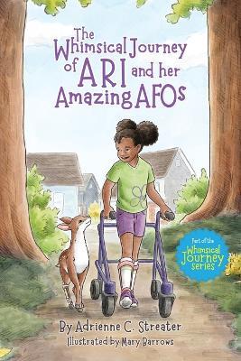 The Whimsical Journey of Ari and her Amazing AFOs - Adrienne Streater - cover
