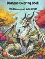 Dragons Coloring Book: Anti-stress dragons book with more than 50 original and fabulous illustrations featuring cute dragons