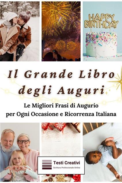 Il Grande Libro degli Auguri - Testi Creativi - ebook