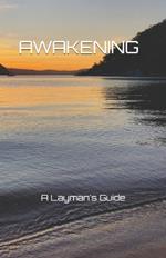 Awakening: A Layman's Guide