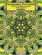 Incredible Patterns - Mandalas: Coloring book for adults with 50 amazing mandalas templates for mindfulness, meditation and creativity. Have fun, release stress and discover your inner artist