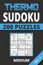 Thermo Sudoku Medium Vol. 2: 200 Puzzles For Kids, Teens, Adults, Seniors