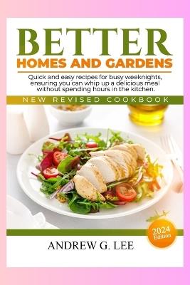 Better Homes and Gardens New Revised Cookbook: Quick and easy recipes for busy weeknights, ensuring you can whip up a delicious meal without spending hours in the kitchen. - Andrew G Lee - cover