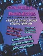 Colorful Insults: A Hilarious Driving-Themed Coloring Adventure: ADULT COLORING BOOK