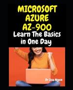 Microsoft Azure Az-900: Learn The Basics in One Day