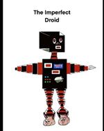 The Imperfect Droid
