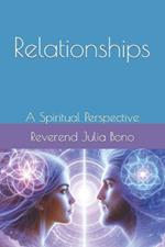 Relationships: A Spiritual Perspective