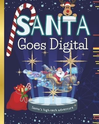 Santa Goes Digital: Santa's High-Tech Adventure - Elizabeta Trpkovska - cover