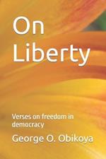 On Liberty: Verses on freedom in democracy