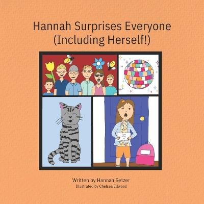 Hannah Surprises Everyone (Including Herself!) - Hannah Setzer - cover