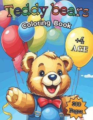 Teddy Bears Coloring Book: 300 delightful pages featuring teddy bears in various professions and activities (doctor, policeman, engineer...). - Abdelali Bakkari - cover