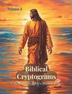 Biblical Cryptograms (501 Puzzles in this Book) Volume 2: Unlocking the Bible's Hidden Codes - From NIV (New International Version)