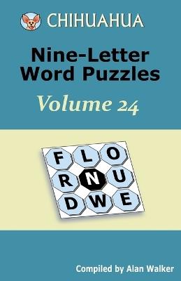 Chihuahua Nine-Letter Word Puzzles Volume 24 - Alan Walker - cover