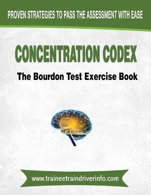 Concentration Codex: The Bourdon Test Exercise Book - Trainee Train Driver Info - cover