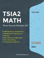 TSIA2 MATH - Texas Success Initiative 2.0: 1300 Questions and solution +300 Questions and Answers