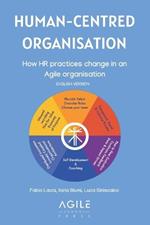 Human-Centred Organisation: How HR practices change in an Agile organisation