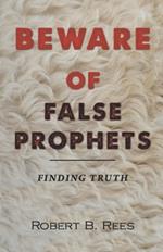 Beware of False Prophets: Finding Truth