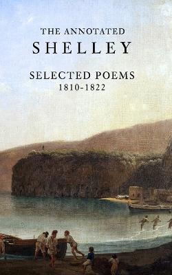 The Annotated Shelley: Selected Poems (Student Edition) - Percy Bysshe Shelley - cover