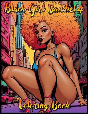 Black Girl Baddies 4: Adult Coloring Book - J K Prints - cover