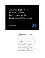 An Introduction to SCADA System Fundamentals for Professional Engineers